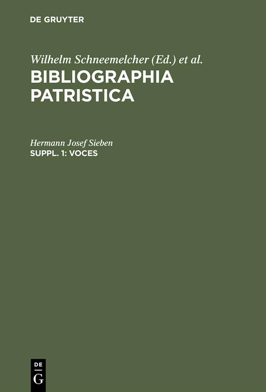 Voces: Eine Bibliographie Zu Wortern Und Begriffen Aus Der Patristik (1918 1978): 1 (Bibliographia Patristica: Supplementum)