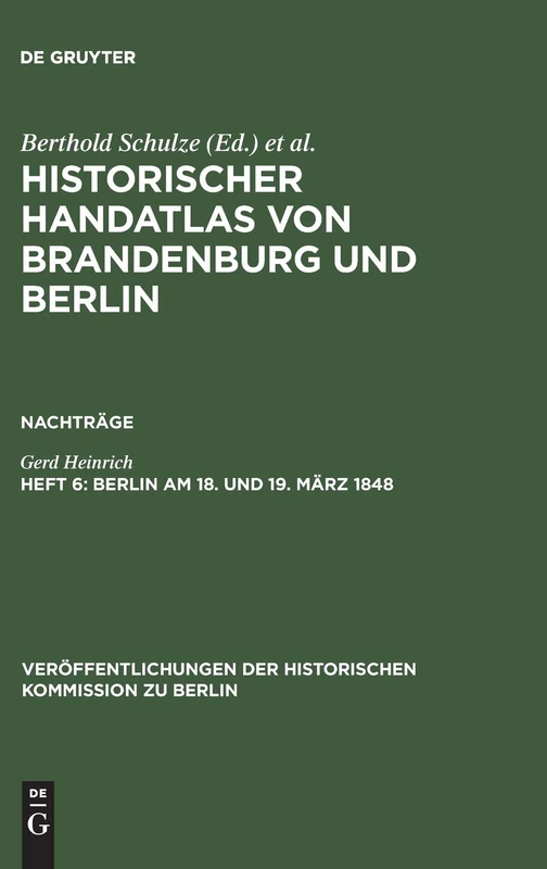 Berlin am 18. und 19. März 1848: Märzrevolution, Militäraufgebot und Barrikadenkämpfe: 6 (Veröffentlichungen der Historischen Kommission zu Berlin, 6)