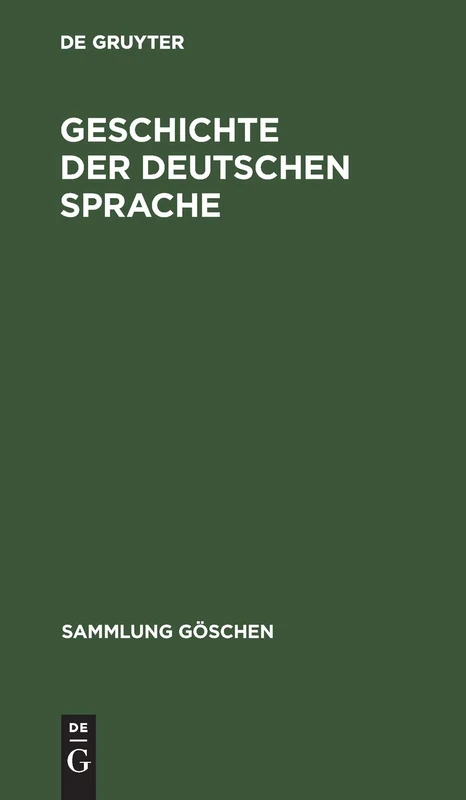 Geschichte der deutschen Sprache: 2206 (Sammlung Göschen)