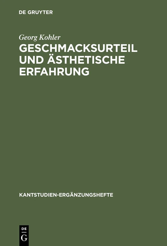 Geschmacksurteil und ästhetische Erfahrung: Beiträge Zur Auslegung Von Kants "Kritik Der Ästhetischen Urteilskraft": 111 (Kantstudien-Ergänzungshefte)