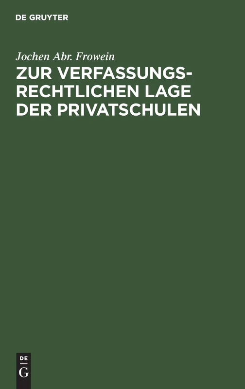 Zur Verfassungsrechtlichen Lage Der Privatschulen: Unter Besonderer Berücksichtigung Der Kirchlichen Schulen