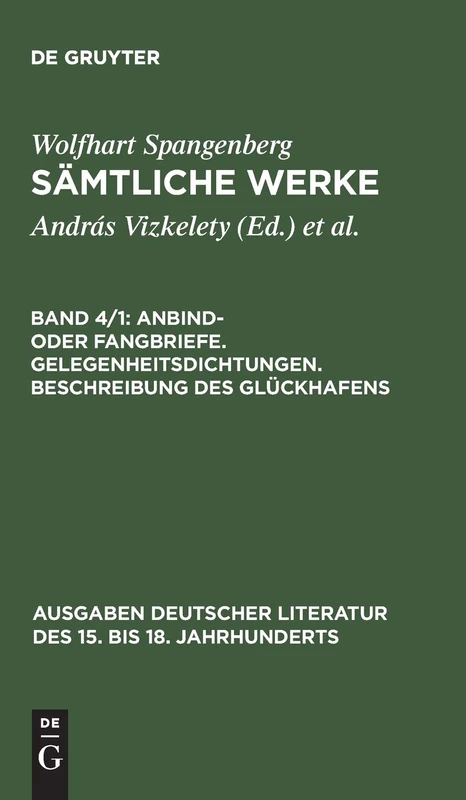 Anbind- oder Fangbriefe. Gelegenheitsdichtungen. Beschreibung des Glückhafens: Anbind- Oder Fangbriefe. Gelegenheitsdichtungen. Beschreibung Des ... Literatur des 15. bis 18. Jahrhunderts, 97)