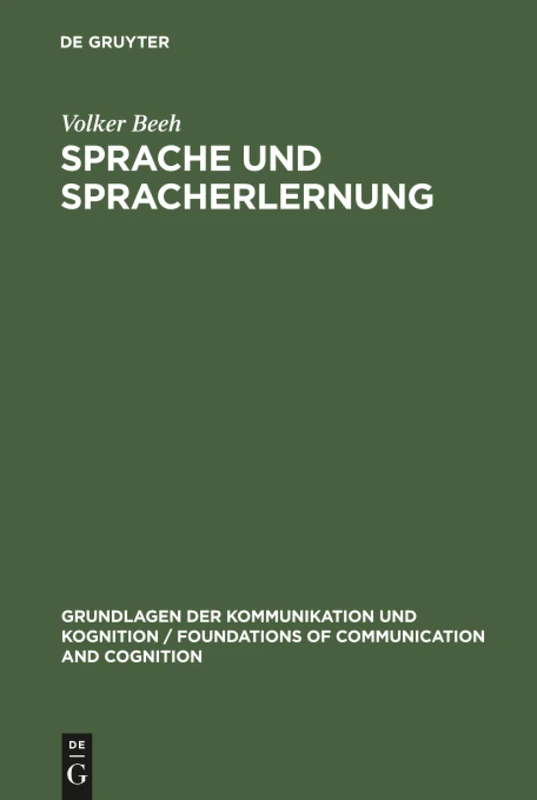Sprache und Spracherlernung: Unter mathematisch-biologischer Perspektive (Grundlagen der Kommunikation und Kognition/Foundations of Communication and Cognition)