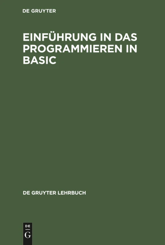 Einführung in das Programmieren in BASIC (de Gruyter Lehrbuch)