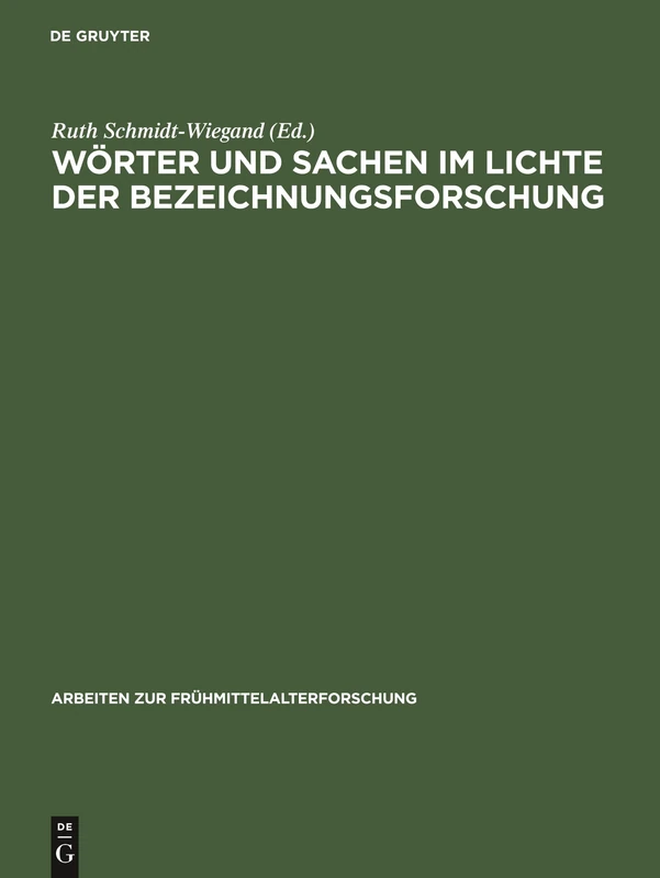 Wörter und Sachen im Lichte der Bezeichnungsforschung: 1 (Arbeiten Zur Frühmittelalterforschung)