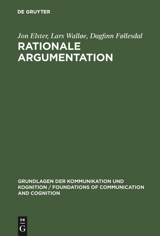 Rationale Argumentation: Ein Grundkurs in Argumentations- und Wissenschaftstheorie (Grundlagen der Kommunikation und Kognition/Foundations of Communication and Cognition)
