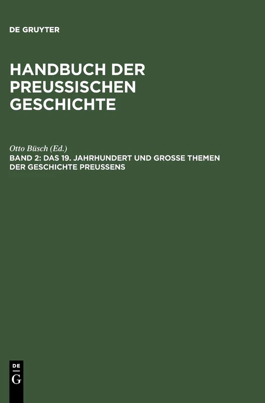 Das 19. Jahrhundert Und Große Themen Der Geschichte Preußens: 2 (Handbuch Der Preussischen Geschichte)