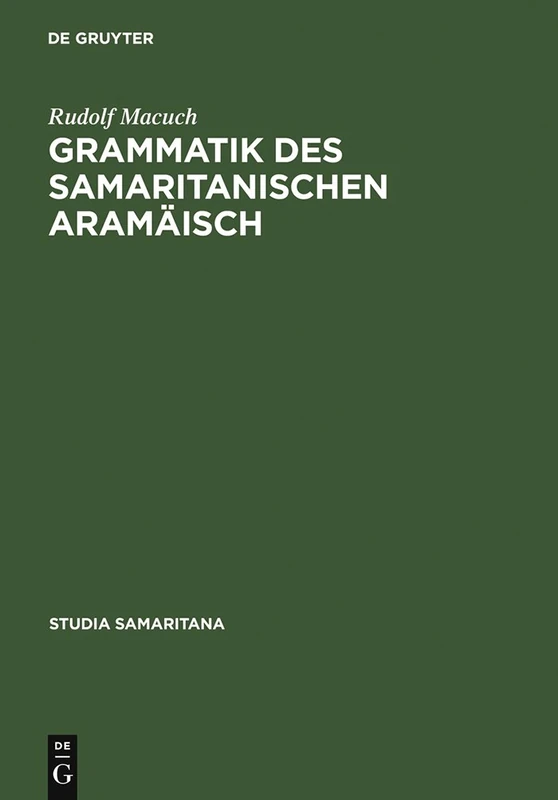 Grammatik des samaritanischen Aramäisch: 4 (Studia Samaritana, 4)