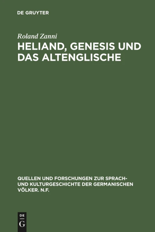 Heliand, Genesis und das Altenglische: Die altsächsische Stabreimdichtung im Spannungsfeld zwischen germanischer Oraltradition und altenglischer ... der Germanischen Volker. N.F., 76)