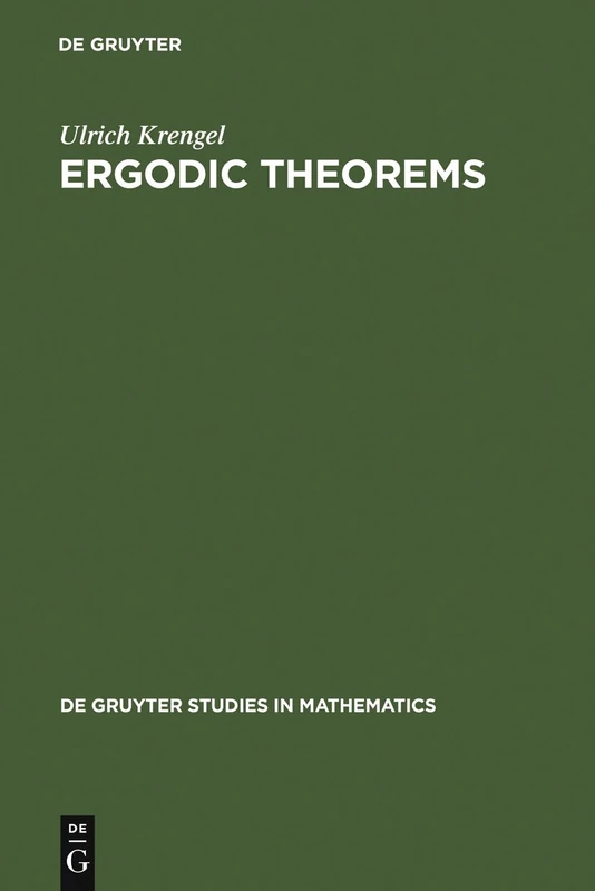 Ergodic Theorems: 6 (De Gruyter Studies in Mathematics, 6)