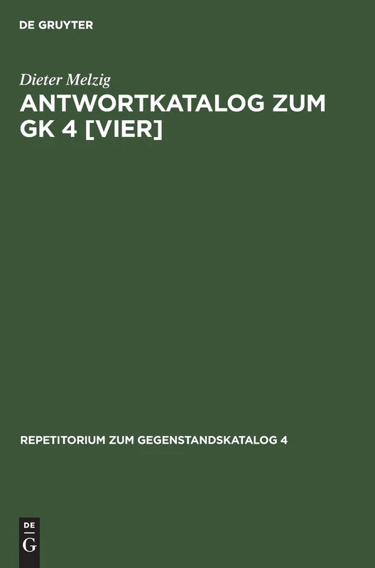 Antwortkatalog Zum Gk 4 [Vier]: Leitsymptome Und Diagnostische Methoden in Der Medizin (Repetitorium Zum Gegenstandskatalog 4)