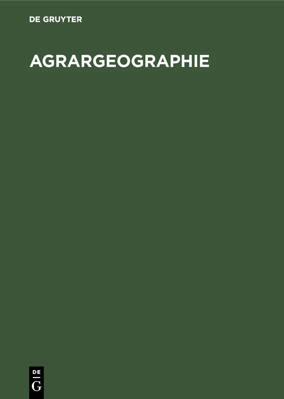 Agrargeographie: Strukturzonen Und Betriebsformen in Der Weltlandwirtschaft