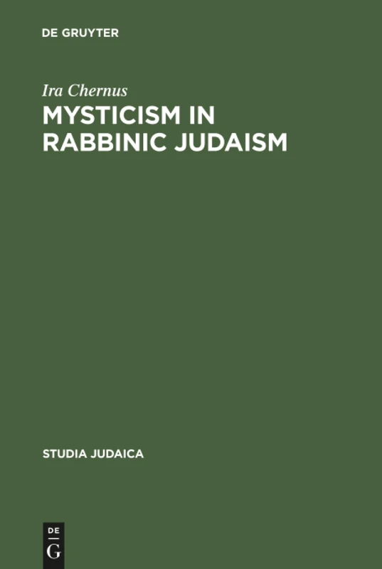 Mysticism in Rabbinic Judaism: Studies in the History of Midrash: 11 (Studia Judaica, 11)