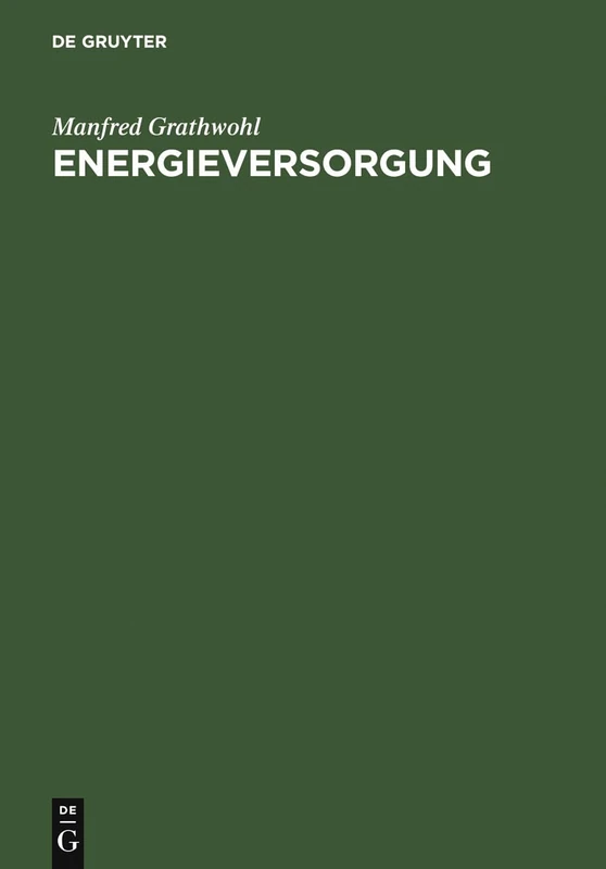 Energieversorgung: Ressourcen, Technologien, Perspektiven