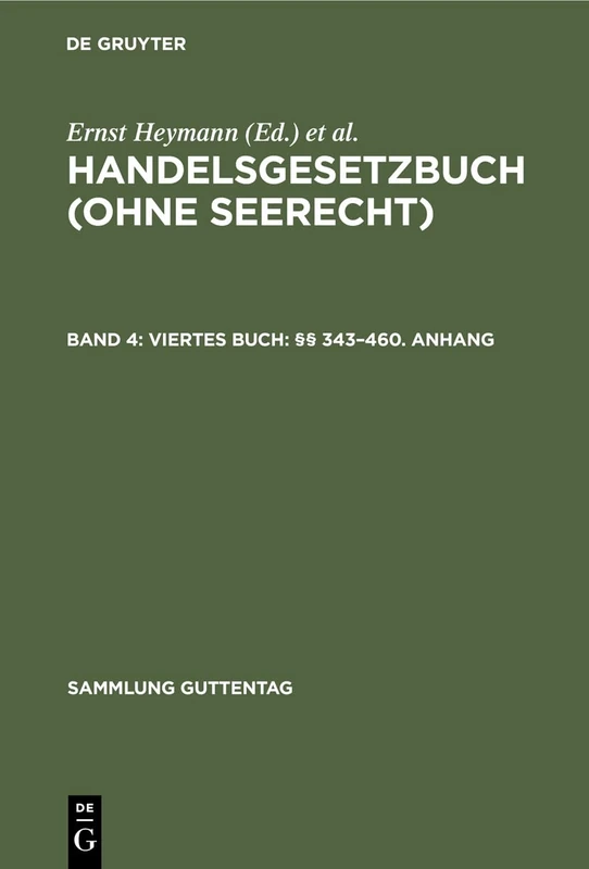 Viertes Buch: §§ 343-460. Anhang: 4 (Sammlung Guttentag)