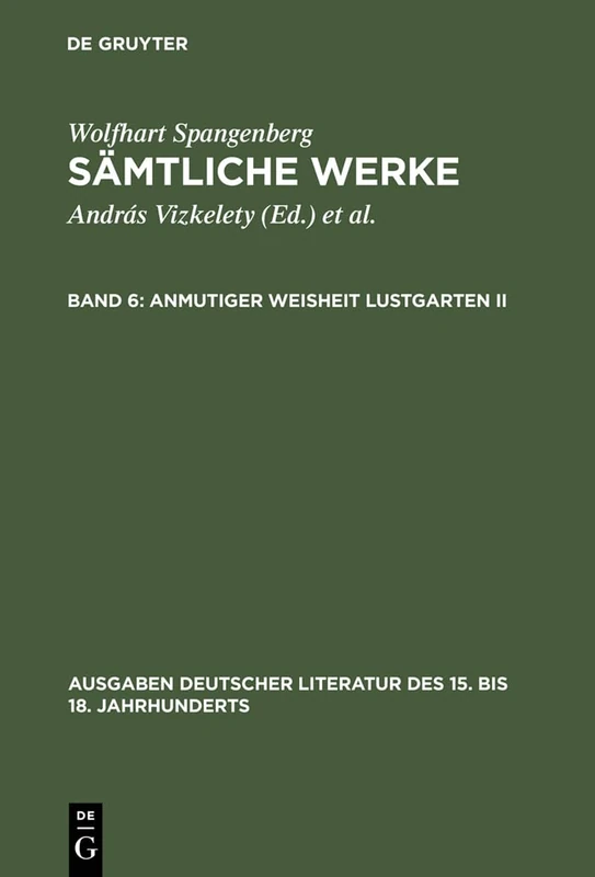 Sämtliche Werke, Band 6, Anmutiger Weisheit Lustgarten II: 102 (Ausgaben Deutscher Literatur Des 15. Bis 18. Jahrhunderts)