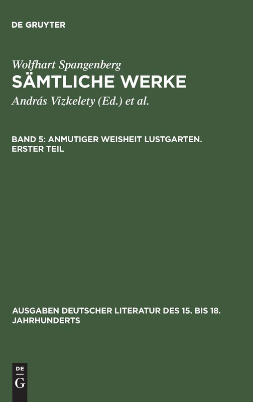 Anmutiger Weisheit Lustgarten. Erster Teil: 101 (Ausgaben deutscher Literatur des 15. bis 18. Jahrhunderts, 101)