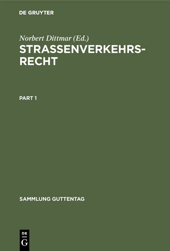 Straßenverkehrsrecht: Kommentar Zur Straßenverkehrsordnung (Stvo), §§ 1-6d, 21-47 Straßenverkehrsgesetz (Stvg) Und Straßenverkehrs-Zulassungs-Ordnung (Stvzo) (Sammlung Guttentag)