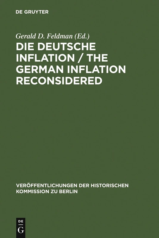 Die Deutsche Inflation / The German Inflation Reconsidered: Eine Zwischenbilanz / A Preliminary Balance (Veröffentlichungen der Historischen Kommission zu Berlin, 54)