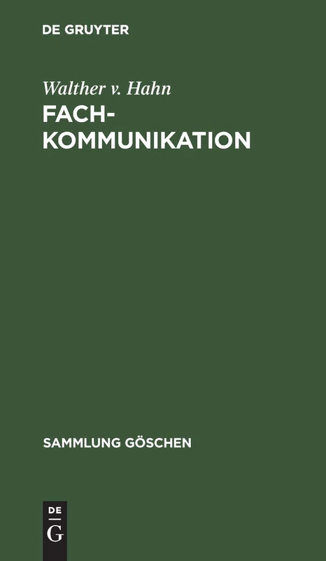 Fachkommunikation: Entwicklung, Linguistische Konzepte, Betriebliche Beispiele: 2223 (Sammlung Göschen)