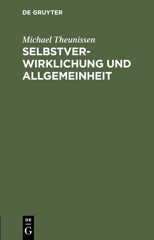 Selbstverwirklichung und Allgemeinheit: Zur Kritik Des Gegenwärtigen Bewußtseins