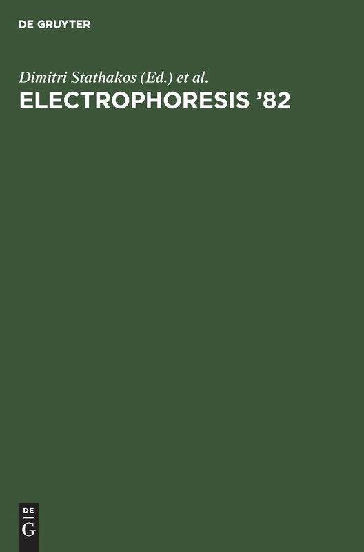 Electrophoresis ‘82: Advanced methods, biochemical and clinical applications. Proceedings of the [4th] International Conference on Electrophoresis, Athens, Greece, April, 21– 24, 1982