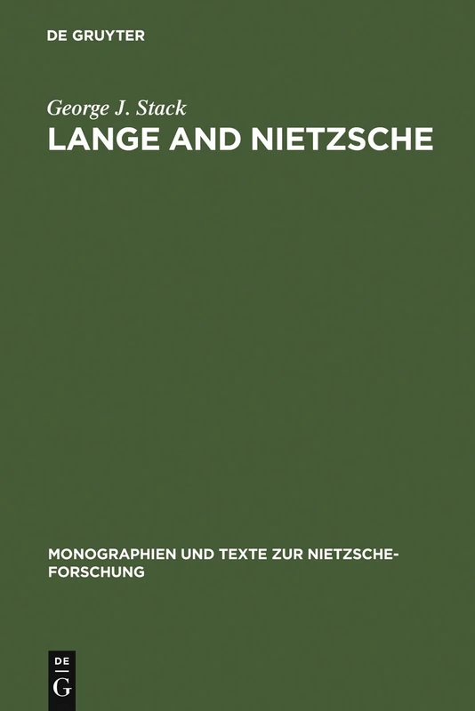 Lange and Nietzsche: 10 (Monographien und Texte zur Nietzsche-forschung, 10)