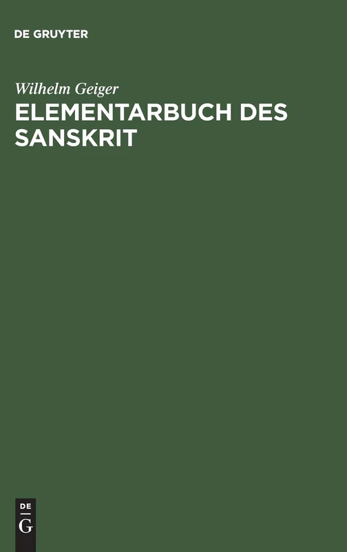 Elementarbuch des Sanskrit: Unter Berücksichtigung Der Vedischen Sprache