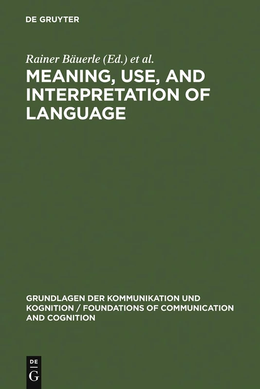 De Gruyter - Meaning, Use, and Interpretation of Language