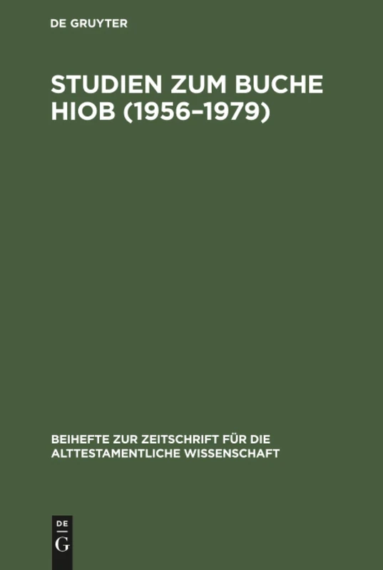 Studien zum Buche Hiob (1956-1979): 159 (Beihefte Zur Zeitschrift Für die Alttestamentliche Wissensch)