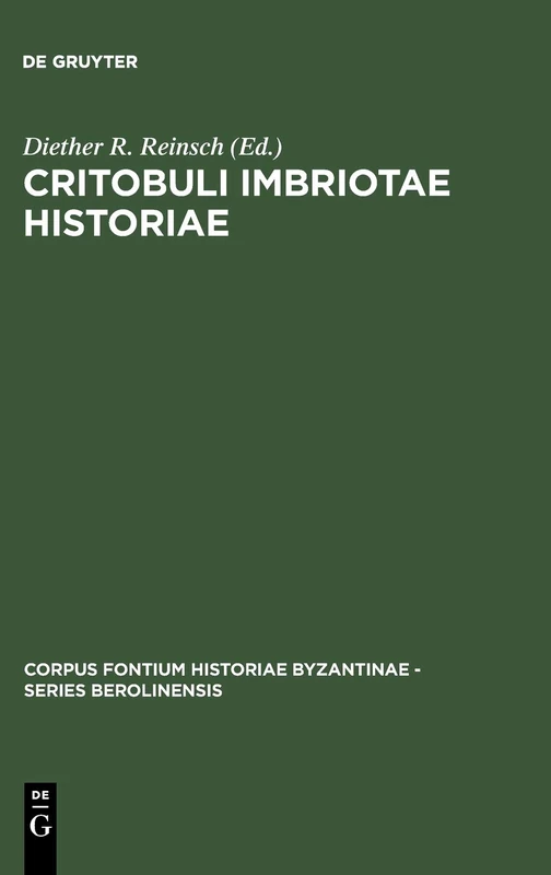 Critobuli Imbriotae Historiae: 22 (Corpus Fontium Historiae Byzantinae – Series Berolinensis, 22)