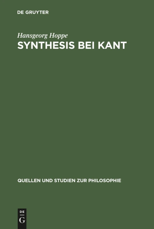 Synthesis bei Kant: Das Problem Der Verbindung Von Vorstellungen Und Ihrer Gegenstandsbeziehungen in Der Kritik Der Reinen Vernunft: 19 (Quellen Und Studien Zur Philosophie)