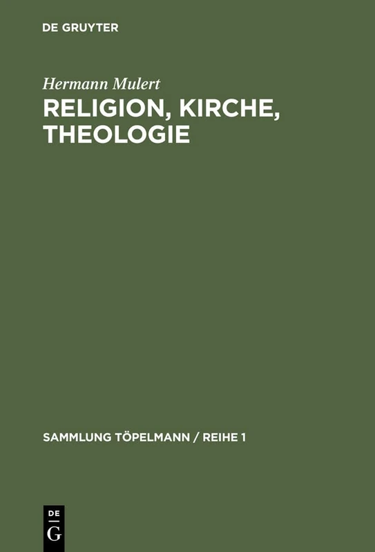 Religion, Kirche, Theologie: Einführung in Die Theologie: 8 (Sammlung Töpelmann / Reihe 1)