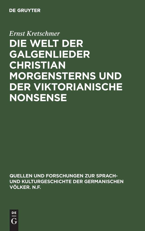 Die Welt Der Galgenlieder Christian Morgensterns Und Der Viktorianische Nonsense: 79 (Quellen Und Forschungen Zur Sprach- Und Kulturgeschichte der)