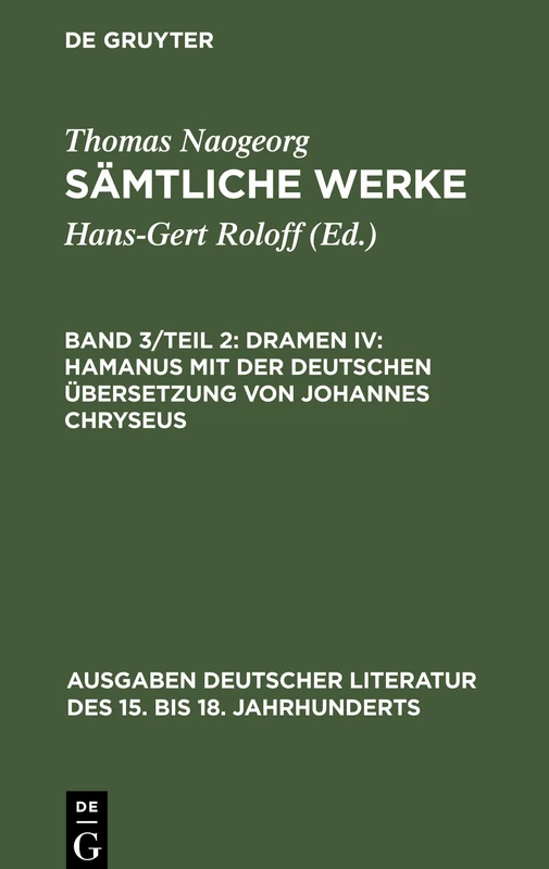Dramen IV: Hamanus mit der deutschen Übersetzung von Johannes Chryseus: 106 (Sämtliche Werke, Band 3/Teil 2)