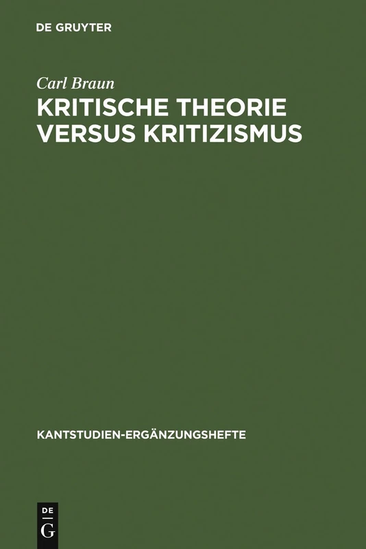 Kritische Theorie versus Kritizismus: Zur Kant-kritik Theodor W. Adornos: 115 (Kantstudien-Ergänzungshefte)