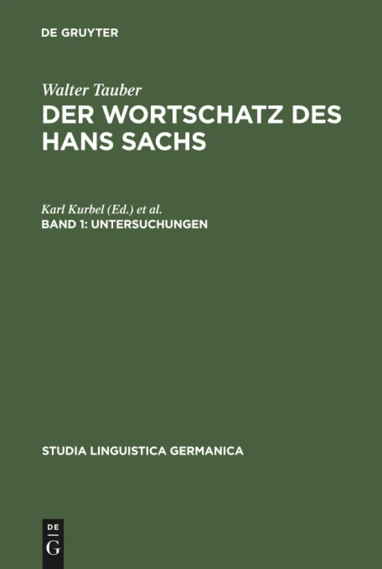 Der Wortschatz des Hans Sachs, Band 1, Untersuchungen: 19 (Studia Linguistica Germanica, 19)