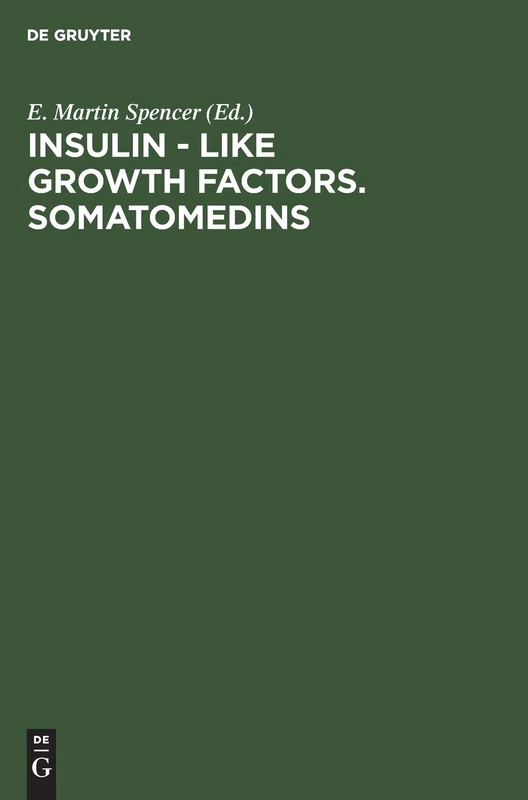 Insulin - Like Growth Factors. Somatomedins: Basic Chemistry, Biology and Clinical Importance. Proceedings of a Symposium on Insulin-Like Growth ... Nairobi, Kenya, November 13–15, 1982