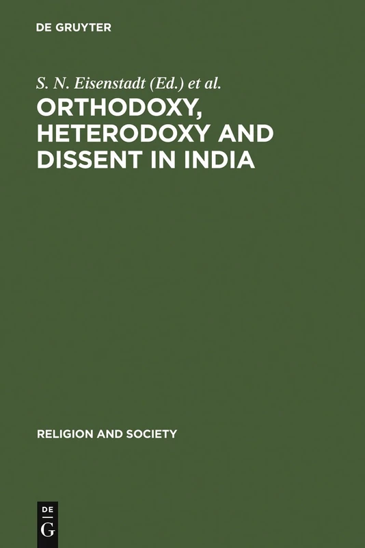 Orthodoxy, Heterodoxy and Dissent in India: 23 (Religion and Society, 23)
