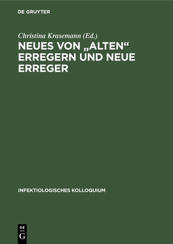 Neues von "alten" Erregern und neue Erreger: 1 (Infektiologisches Kolloquium)
