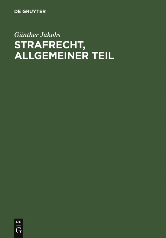 Strafrecht, Allgemeiner Teil: Die Grundlagen Und Die Zurechnungslehre Lehrbuch