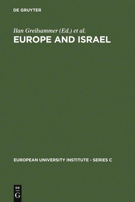 Europe and Israel: Troubled Neighbours: 9 (European University Institute - Series C, 9)