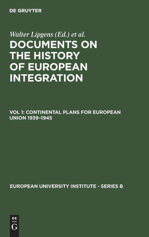 Continental Plans for European Union 1939–1945: (Including 250 Documents in their Original Language on 6 Microfiches): 1 (European University Institute - Series B, 1/1) - Image 1