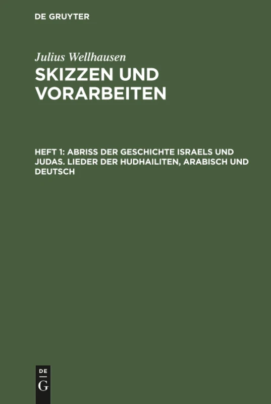 Abriß der Geschichte Israels und Judas. Lieder der Hudhailiten, Arabisch und Deutsch: 1 (Skizzen Und Vorarbeiten / Von J. Wellhausen) - Image 1