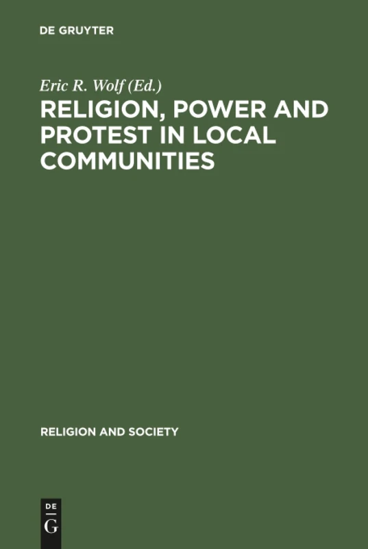 Religion, Power and Protest in Local Communities: The Northern Shore of the Mediterranean: 24 (Religion and Society, 24)