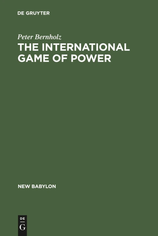 The International Game of Power: Past, Present and Future: 42 (New Babylon, 42)