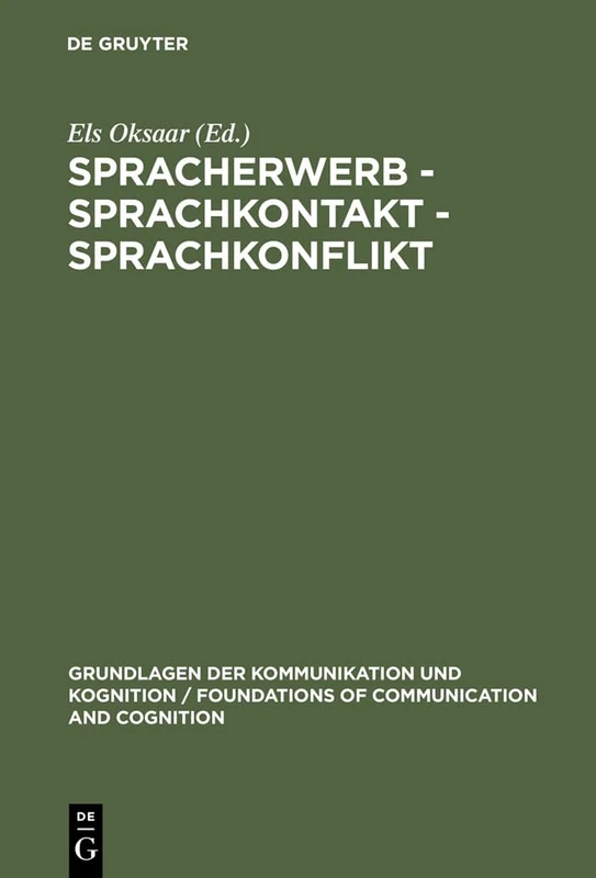Spracherwerb - Sprachkontakt - Sprachkonflikt (Grundlagen der Kommunikation und Kognition/Foundations of Communication and Cognition)