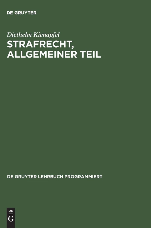 Strafrecht, Allgemeiner Teil: Mit Einführungen in Programmierter Form (de Gruyter Lehrbuch Programmiert)