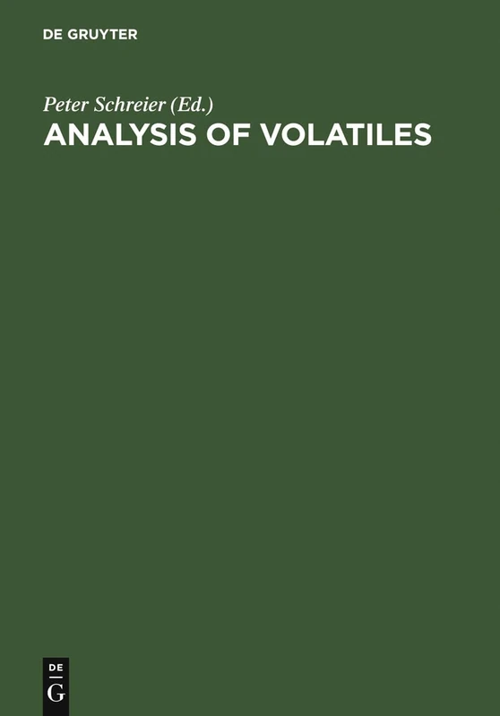 Analysis of Volatiles: Methods. Applications. Proceedings. International Workshop Würzburg, Federal Republic of Germany, September 28-30, 1983