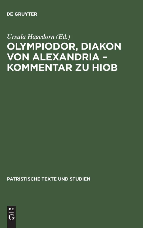 Olympiodor, Diakon von Alexandria – Kommentar zu Hiob: 24 (Patristische Texte und Studien, 24)